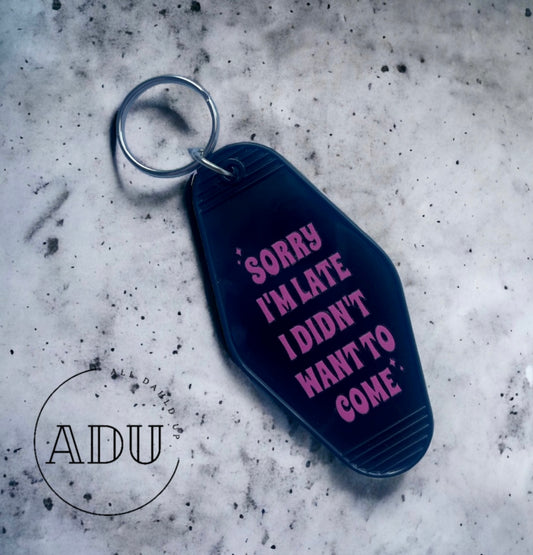 Sorry I’m Late Key Chain