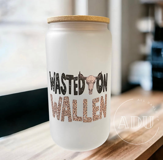 Wasted On Wallen Frosted Glass